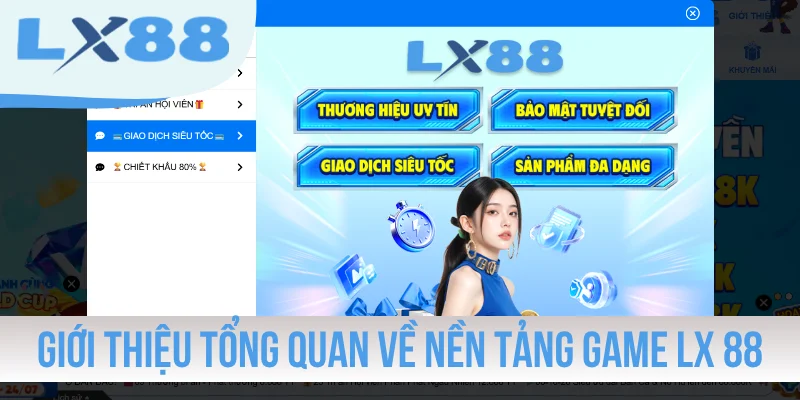 Giới thiệu tổng quan về nền tảng game LX88